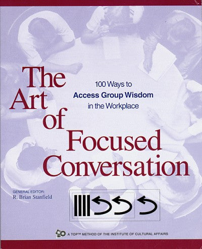 The Art of Focused Conversation