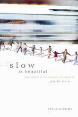 Slow is Beautiful