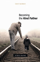 Becoming the Kind Father