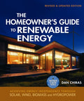 The Homeowner's Guide to Renewable Energy-Revised & Updated Edition