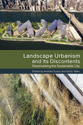 Landscape Urbanism and its Discontents