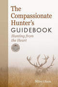 The Compassionate Hunter's Guidebook